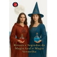 thumbnail image 1 of Rituais e Segredos da Magia Azul e Magia Vermelha, (Paperback), 1 of 1
