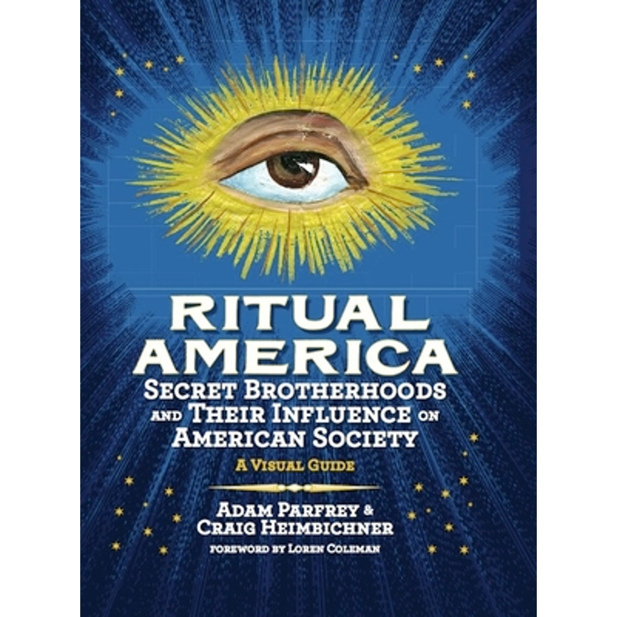Pre-Owned Ritual America: Secret Brotherhoods and Their Influence on American Society: A Visual (Hardcover 9781936239146) by Craig Heimbichner, Adam Parfrey