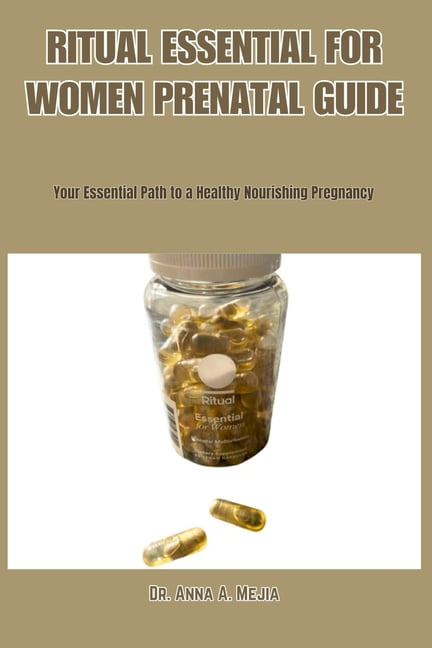 Ritual Essential for Women Prenatal Guide: Your Essential Path to a Healthy Nourishing Pregnancy, (Paperback)