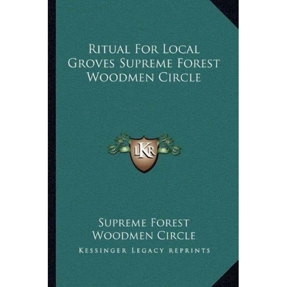 Ritual for Local Groves Supreme Forest Woodmen Circle