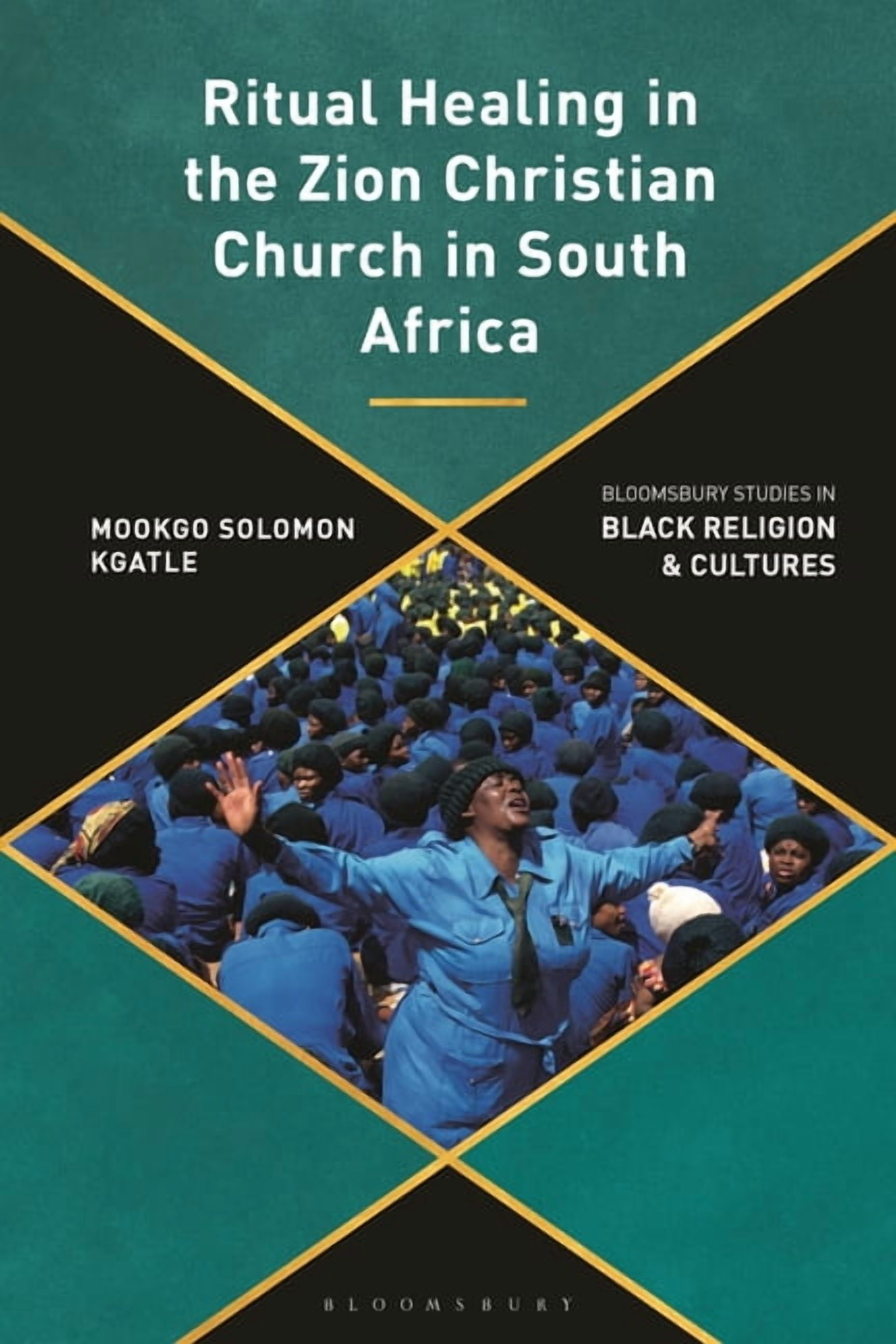 Bloomsbury Studies in Black Religion and Ritual Healing in the Zion Christian Church in South Africa, (Paperback)