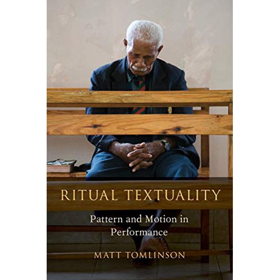 Pre-Owned Ritual Textuality: Pattern and Motion in Performance (Paperback) by Matt Tomlinson