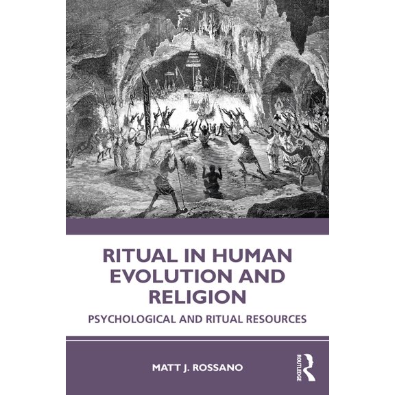 Ritual in Human Evolution and Religion: Psychological and Ritual Resources, (Paperback)