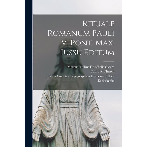 Rituale Romanum Pauli V. Pont. Max. Iussu Editum, (Paperback)