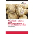 thumbnail image 1 of Ritualidad y crianza de la agrobiodiversidad en las familias campesina (Paperback), 1 of 1