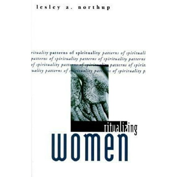 Pre-Owned Ritualizing Women: Patterns of Spirituality (Paperback) 082981213X 9780829812138