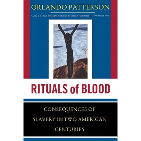 Pre-Owned Rituals Of Blood : The Consequences Of Slavery In Two American Centuries (Paperback)