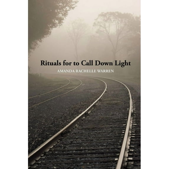 Rituals for to Call Down Light, (Paperback)