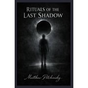 Rituals of the Last Shadow, Paperback
