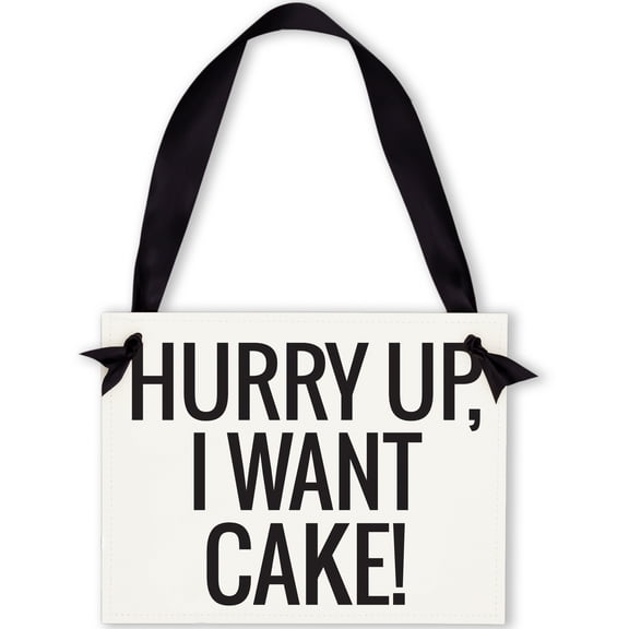 Ritzy Rose Hurry Up I Want Cake Wedding Sign | Funny Ring Bearer Flower Girl Signage |