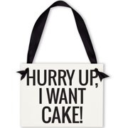 Ritzy Rose Hurry Up I Want Cake Wedding Sign | Funny Ring Bearer Flower Girl Signage |