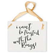 Ritzy Rose I Cant Be Trusted With The Rings Sign for Ring Bearer | Funny Wedding Banner