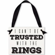 Ritzy Rose I Cant Be Trusted With The Rings Wedding Sign for Ring Bearer Black Ink on White Paper