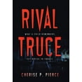 thumbnail image 1 of Rival Truce: What a Child Remembers, yet Defies to Forget (Hardcover) by Cherise P Pierce, 1 of 1