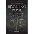 thumbnail image 1 of Rivalling Rome: Parthian Coins and Culture (Paperback), 1 of 1