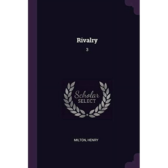 Rivalry: 3 Paperback 137824124X 9781378241240 Henry Milton