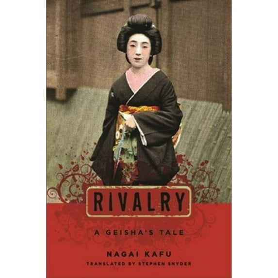 Pre-Owned Rivalry: A Geisha's Tale (Paperback) by Kaf Nagai, Stephen Snyder
