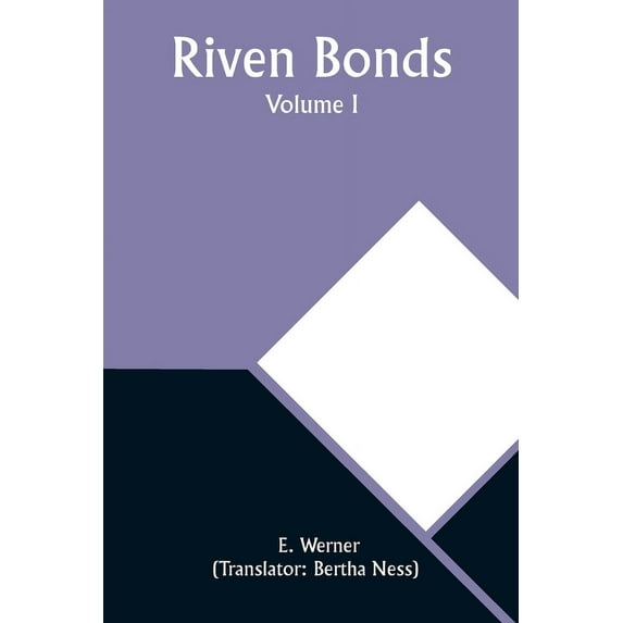 Riven Bonds. Volume I, (Paperback)