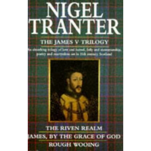 Pre-Owned The James V Trilogy: The Riven Realm / James, by the Grace of God / Rough Wooing (Paperback) 0340637668 9780340637661