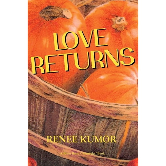 River Bend Chronicles Love Returns, Book 23, (Paperback)