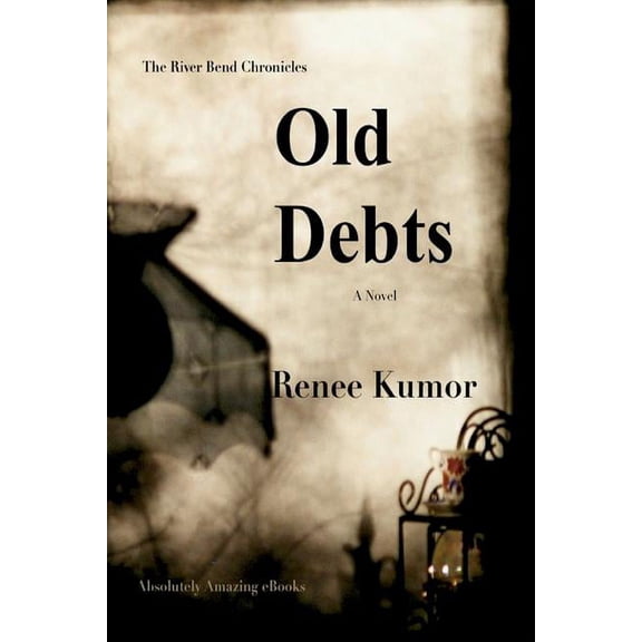 River Bend Chronicles Old Debts, Book 9, (Paperback)
