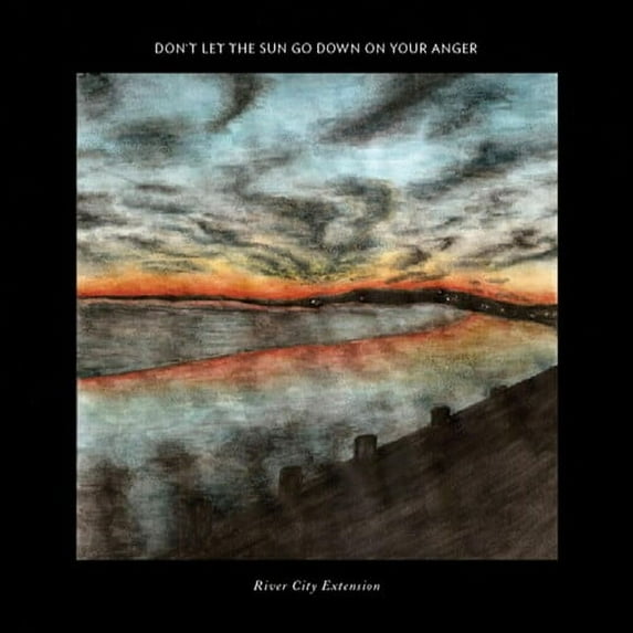 River City Extension - Don't Let the Sun Go Down on Your Anger - Rock - CD