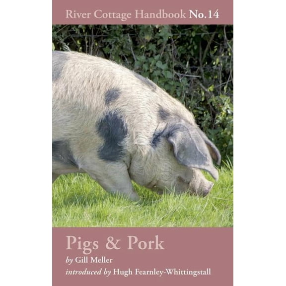 River Cottage Handbook: Pigs & Pork: River Cottage Handbook No.14 (Hardcover)