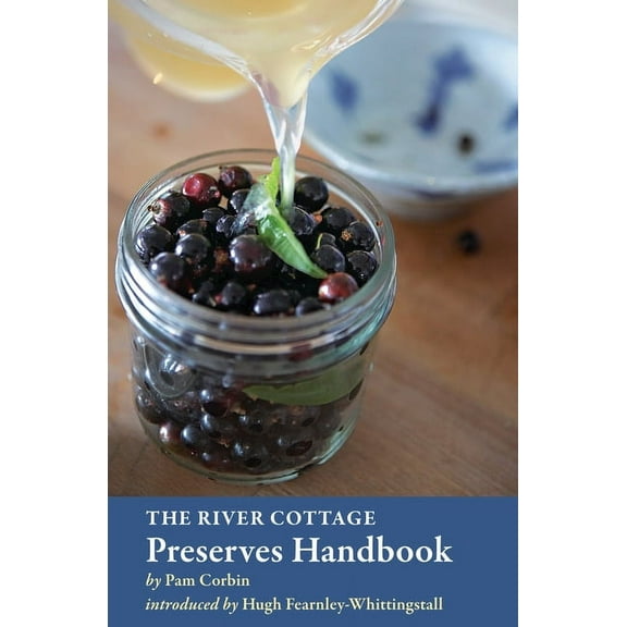 River Cottage Handbooks The River Cottage Preserves Handbook: [A Cookbook], (Hardcover)