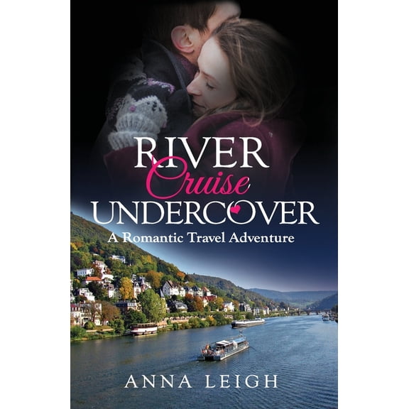 River Cruise Undercover: A Romantic Travel Adventure (Paperback)