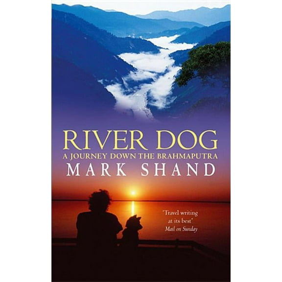 River Dog: A Journey Down the Brahmaputra, (Paperback)