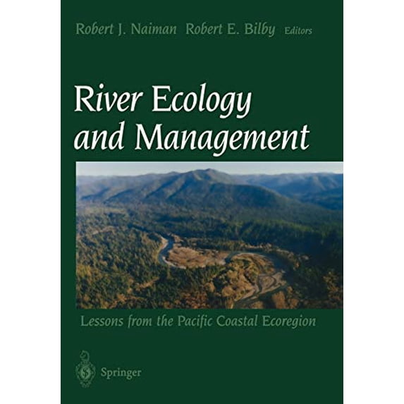 Pre-Owned River Ecology and Management: Lessons from the Pacific Coastal Ecoregion (Paperback) 0387952462 9780387952468
