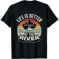 thumbnail image 1 of River Floating Retro Life Is Better At The River Camping T-Shirt, 1 of 5