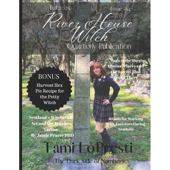 River House Witch Quarterly Publication River House Witch - Fall 2025 Quarterly #14: Samhain, Ancestor Work, Rituals, Folklore & Autumn Magic, Book 14, (Paperback)