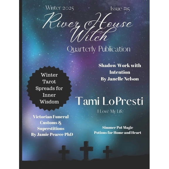 River House Witch Magazine - Winter 2025 Issue: Winter Magic, Yule Witchcraft, Seasonal Rituals, Simmer Pots, Shadow Wor, (Paperback)