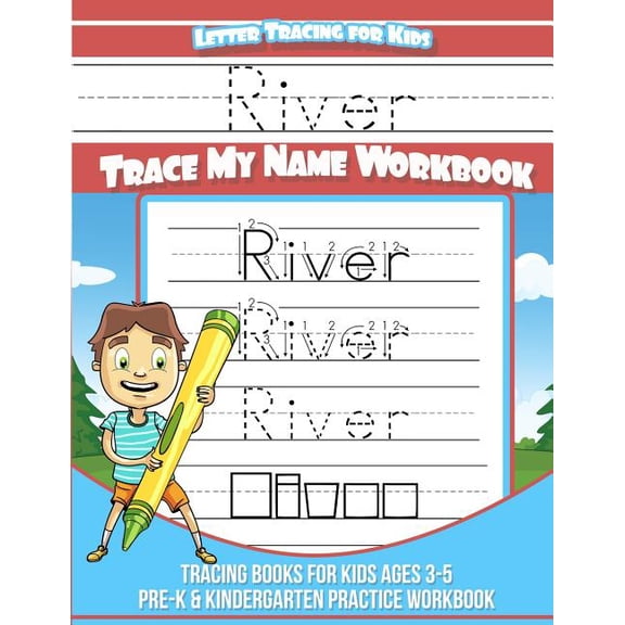 River Letter Tracing for Kids Trace my Name Workbook: Tracing Books for Kids ages 3 - 5 Pre-K & Kindergarten Practice Wo, (Paperback)