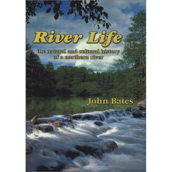 Pre-Owned River Life: The Natural and Cultural History of a Northern River Paperback