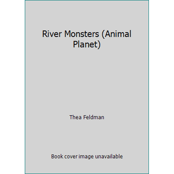 Pre-Owned River Monsters (Animal Planet) (Paperback) 0696300729 9780696300721