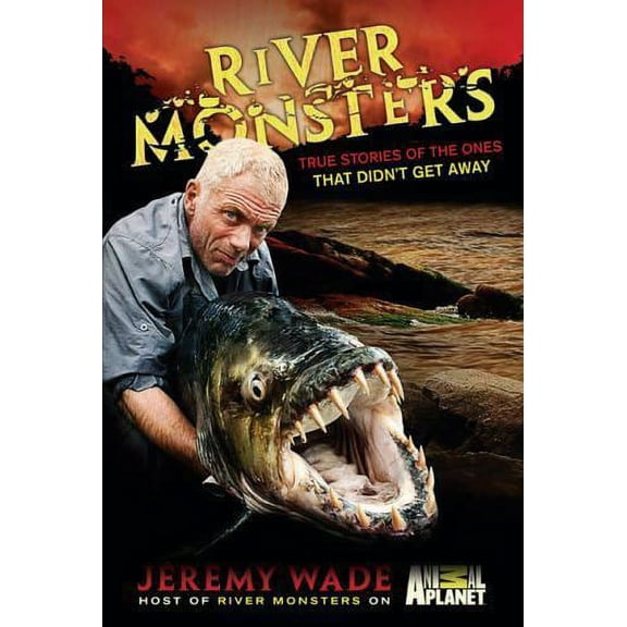 Pre-Owned River Monsters: True Stories of the Ones That Didn't Get Away (Hardcover) by Jeremy Wade