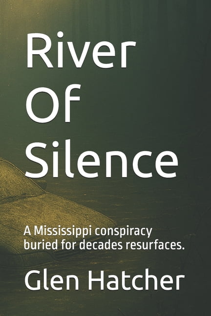 Colter & Broussard Trilogy River Of Silence: A Mississippi conspiracy buried for decades resurfaces., Book 3, (Paperback)