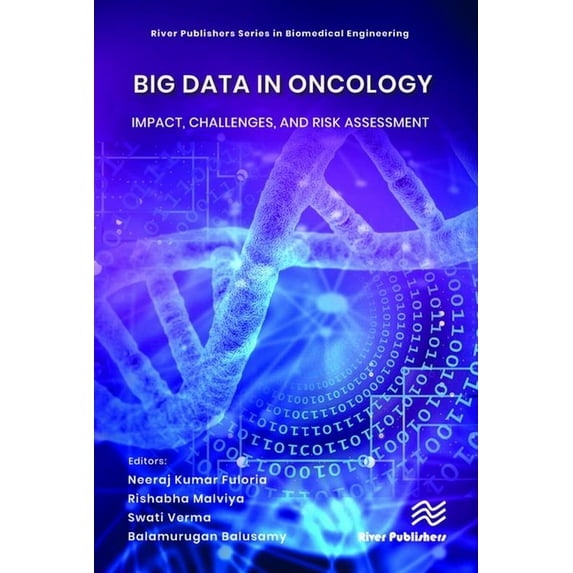 River Publishers Biomedical Engineering Big Data in Oncology: Impact, Challenges, and Risk Assessment, (Hardcover)
