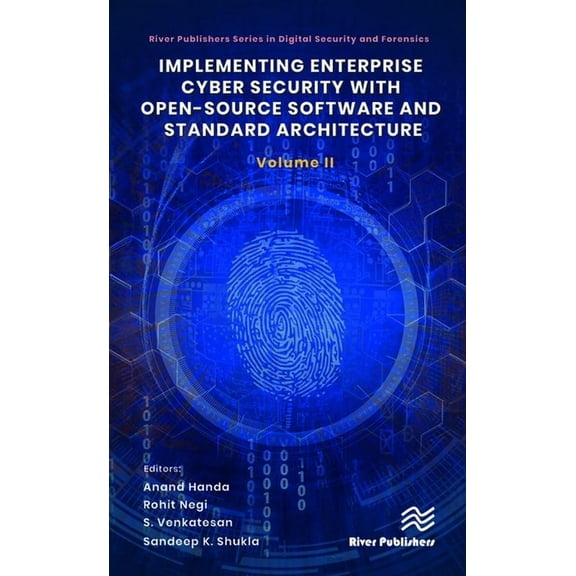 River Publishers Digital Security and Fo Implementing Enterprise Cyber Security with Open-Source Software and Standard Architecture: Volume II, (Hardcover)