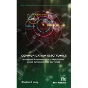 River Publishers Electronic Materials, C Communication Electronics RF Design with Practical Applications using Pathwave/ADS Software, Hardcover