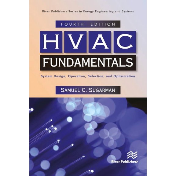 River Publishers Energy Engineering and HVAC Fundamentals: System Design, Operation, Selection, and Optimization, (Hardcover)