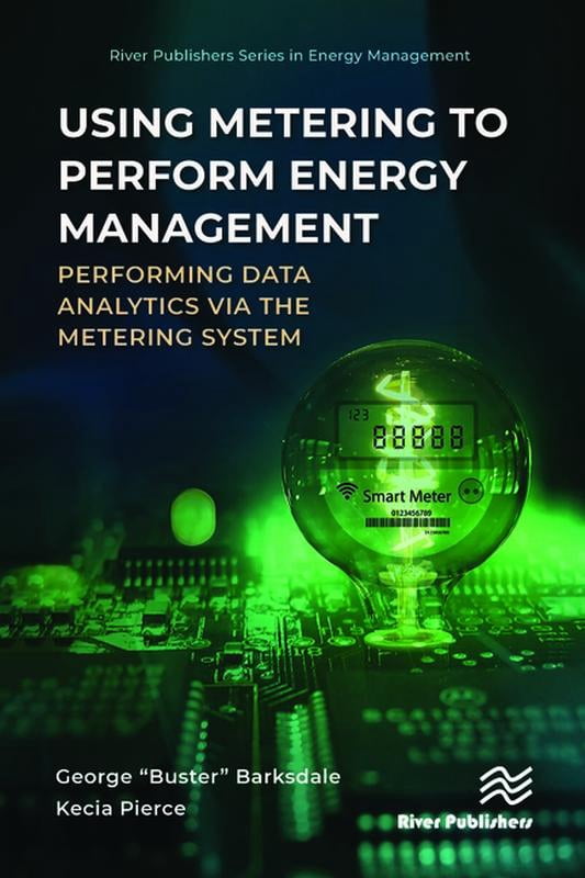 River Publishers Energy Management Using Metering to Perform Energy Management: Performing Data Analytics via the Metering System, (Hardcover)