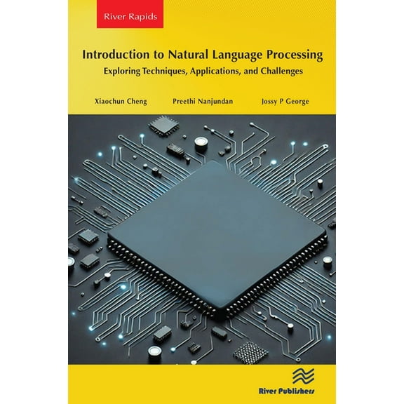 River Publishers Rapids in Computing and Introduction to Natural Language Processing: Exploring Techniques, Applications, and Challenges, (Paperback)