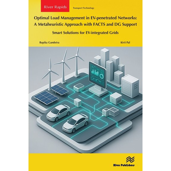 River Publishers Transport Technology Optimal Load Management in Ev-Penetrated Networks: A Metaheuristic Approach with Facts and Dg Support: Smart Solutions f, (Paperback)