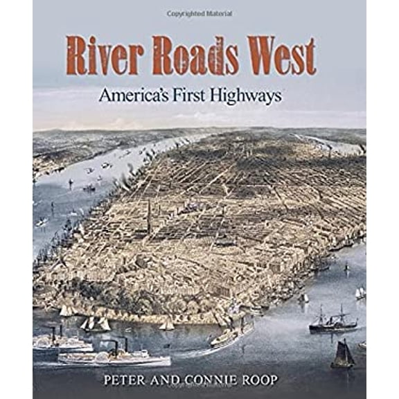 Pre-Owned River Roads West: America's First Highways (Hardcover) by Peter Roop, Connie Roop