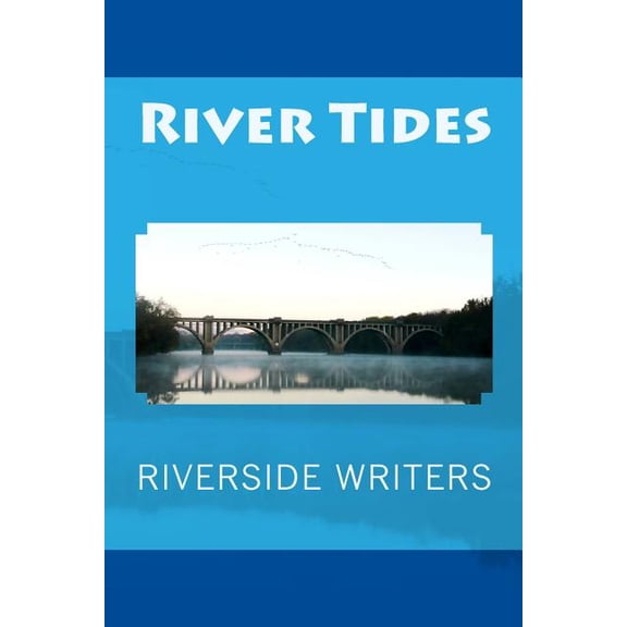 Riverside Writers Anthologies: River Tides (Paperback)
