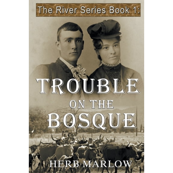 River Trouble on the Bosque, Book 1, (Paperback)