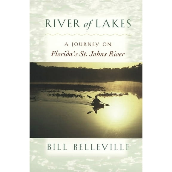 River of Lakes: A Journey on Florida's St. Johns River, (Paperback)